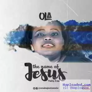 Ola - The Name Of Jesus